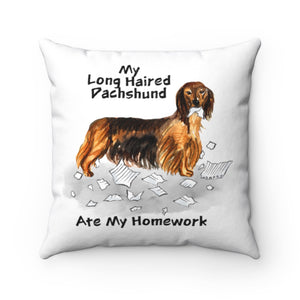 My Long Haired Dachschund Ate My Homework Square Pillow