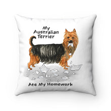 Load image into Gallery viewer, My Australian Terrier Ate My Homework Square Pillow